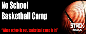 STACK No School Basketball Camp